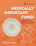 Medically Important Fungi: A Guide to Identifi cation