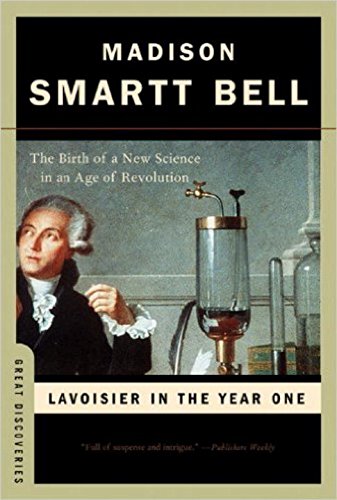 Lavoisier in the Year One: The Birth of a New Science in an Age of Revolution (Great Discoveries)