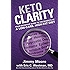 Keto Clarity: Your Definitive Guide to the Benefits of a Low-Carb, High-Fat Diet
