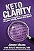 Keto Clarity: Your Definitive Guide to the Benefits of a Low-Carb, High-Fat Diet