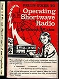 Fell's Guide to Operating Shortwave Radio by 