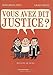 Vous avez dit justice ? (French edition) by
