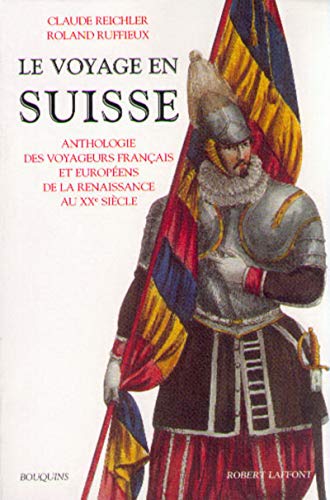 Le Voyage en Suisse by Claude Reichler, Roland Ruffieux