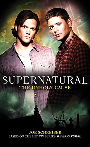 The Unholy Cause (Supernatural, #5)