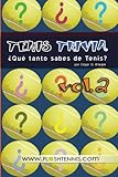 Image de Tenis Trivia  ¿Qué tanto sabes de Tenis? Vol. 2: Curiosidades para el Verdadero Fan del Tenis (Volume 2)