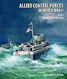 Allied Coastal Forces of World War II: Volume II: Vosper MTBs and US Elcos by 