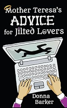 Mother Teresa's Advice for Jilted Lovers by [Barker, Donna]