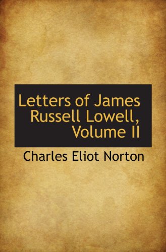 Letters of James Russell Lowell, Volume II