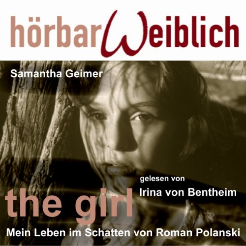 The Girl: Mein Leben im Schatten von Roman Polanski