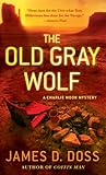 The Old Gray Wolf: A Charlie Moon Mystery (Charlie Moon Mysteries)