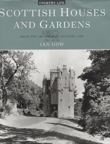 Scottish Houses and Gardens: From the Archives of Country Life by Ian Gow