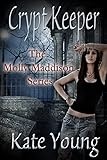 Crypt Keeper (The Molly Maddison Series Book 1)