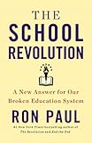 The School Revolution: A New Answer for Our Broken Education System