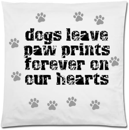 Funny Dog Saying Cushion Case, Dogs Leave Paw Prints On Your Heart Cushion Case - Throw Pillow Case Decor Cushion Covers Square with Hidden Zipper Closure - 18x18 inches, One-sided Print