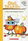 The Trip to the Pumpkin Farm: A Branches Book (Owl Diaries #11)