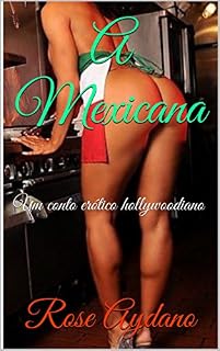 Livro A Mexicana: Um conto erótico hollywoodiano