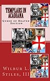 Templars in Acadiana: Queen of Heaven Edition by Wilbur Stiles