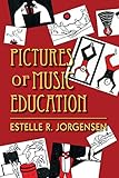 Pictures of Music Education (Counterpoints: Music and Education)