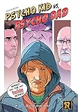 Psycho Kid vs. Psycho Dad by 