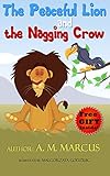 Children's Book: The Peaceful Lion and the Nagging Crow: (Moral Story for Kids on Anger Management and How to Deal With Bullies) (bullying books for kids Book 1)