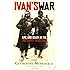 Ivan's War: Life and Death in the Red Army, 1939-1945