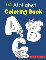 The Alphabet Coloring Book (Coloring Books for Toddlers and Preschool Kids) The Alphabet Coloring Book (Coloring Books for Toddlers and Preschool Kids)