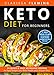Keto Diet For Beginners: 50 Quick & Easy Ketogenic Recipes for Rapid Weight Loss, Better Health and by Clarissa Fleming