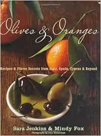 Olives and Oranges: Recipes and Flavor Secrets from Italy ...