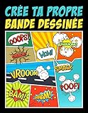 Crée ta propre bande dessinée: 100 planches de BD vierges pour adultes, ados & enfants (French Edition) by Papeterie Bleu