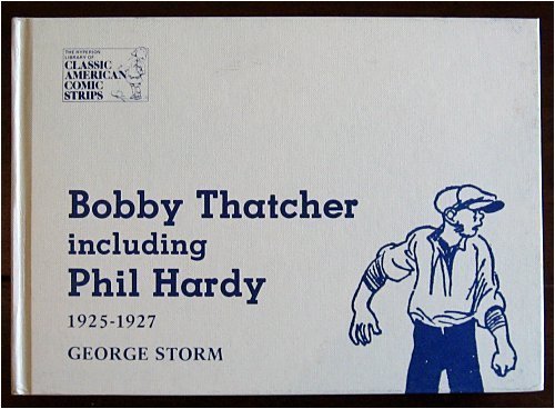 Bobby Thatcher, Including Philip Hardy: A Compilation, 1925-1927 (The Hyperion library of classic Am by George Storm