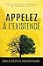 Appelez à l'Existence: Prières et Déclarations Prophétiques pour transformer votre vie (French E by Bola Olivia Ogedengbe