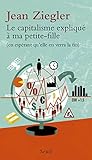 Le capitalisme expliqué à ma petite-fille: En espérant qu'elle en verra la fin by 