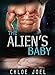 Alien Romance: The Alien's Baby: A Scifi Alien Abduction Romance (Alien Romance, BBW, Alien Invasion Romance) (Astral Mates Book 1)