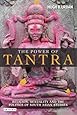 The Power of Tantra: Religion, Sexuality and the Politics of South Asian Studies (Library of Modern Religion)