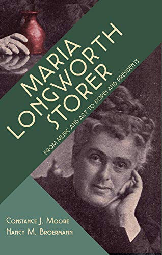[E.B.O.O.K] Maria Longworth Storer: From Music and Art to Popes and Presidents KINDLE