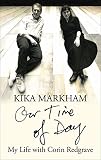 Our Time of Day: My Life with Corin Redgrave by Kika Markham