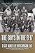 The Boys in the B-17:8TH AIR FORCE COMBAT STORIES OF WWII