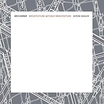 Archigram: Architecture without Architecture (MIT Press)