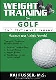 Weight Training for Golf: The Ultimate Guide by Kai Fusser