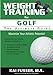 Weight Training for Golf: The Ultimate Guide by Kai Fusser