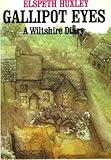 Front cover for the book Gallipot Eyes: A Wiltshire Diary by Elspeth Huxley