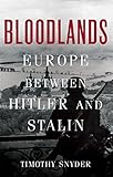 Bloodlands: Europe Between Hitler and Stalin