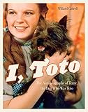 I, Toto: The Autobiography of Terry, the Dog Who Was Toto by Willard Carroll