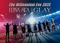 The Millennium Eve 2025 LUNA SEA|GLAY (DVD2枚組) - LUNA SEA | GLAY