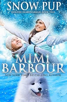 Snow Pup (Holiday Heartwarmers Book 2) by [Barbour, Mimi]