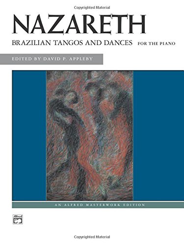 Brazilian Tangos and Dances (Alfred Masterwork Edition)