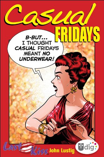 Last Kiss: Casual Fridays (UDig) by John Lustig