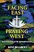 Facing East, Praying West: Poetic Reflections on The Spiritual Exercises by Kent Ira Groff