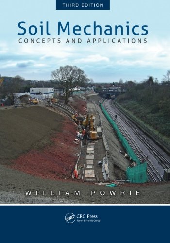 Soil Mechanics: Concepts and Applications, Third Edition, by William Powrie Soil Mechanics: Concepts and Applications, Third Edition, by William Powrie