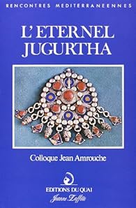 Jean Amrouche L Eternel Jugurtha Jeanne Laffitte Babelio